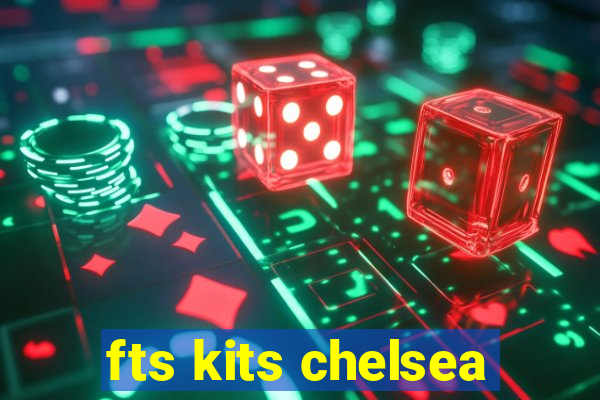 fts kits chelsea